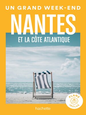 cover image of Nantes et la côte Atlantique Guide Un Grand Week-End
